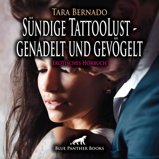 Sündige TattooLust - genadelt und gevögelt / Erotische Geschichte, Tara Bernado