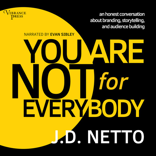 You Are Not for Everybody, J.D. Netto