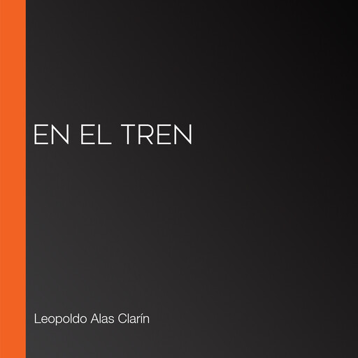 En el tren, Leopoldo Alas Clarín