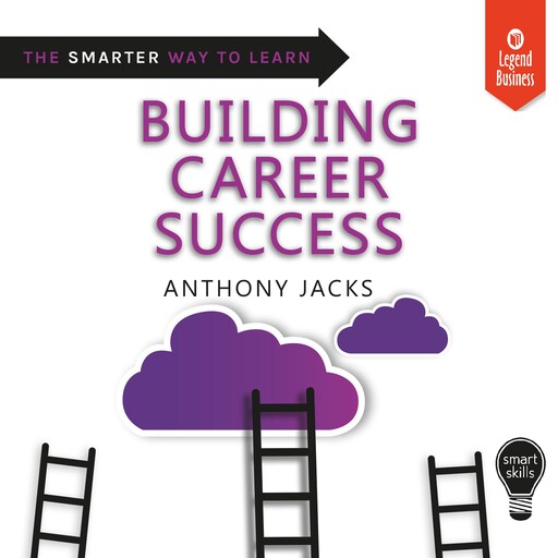 Smart Skills: Building Career Success, Anthony Jacks