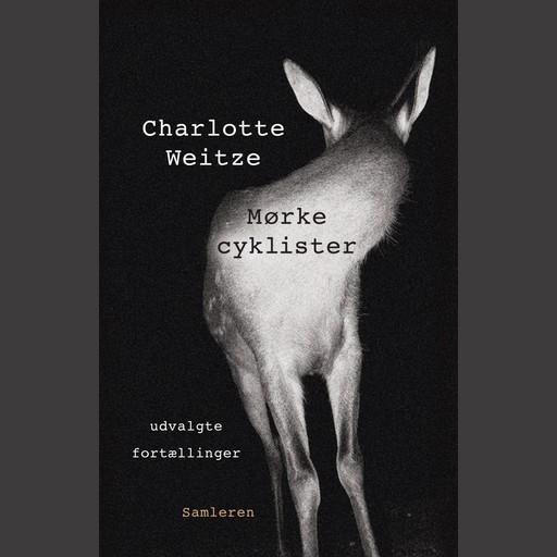 Mørke cyklister - udvalgte fortællinger, Charlotte Weitze