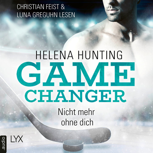 Nicht mehr ohne dich - Game Changer, Teil 1 (Ungekürzt), Helena Hunting