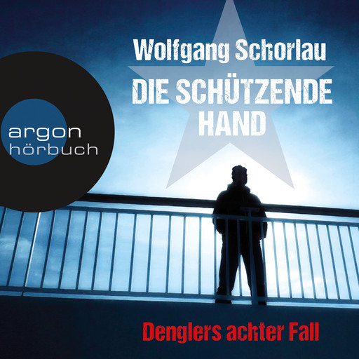 Die schützende Hand - Denglers achter Fall (Ungekürzte Lesung), Wolfgang Schorlau