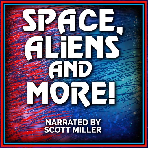 Space, Aliens and More!, Mack Reynolds, Winston Marks, John Davis, Russ Winterbotham, James McKimmey Jr., Malcolm B. Morehart Jr., Richard Magruder