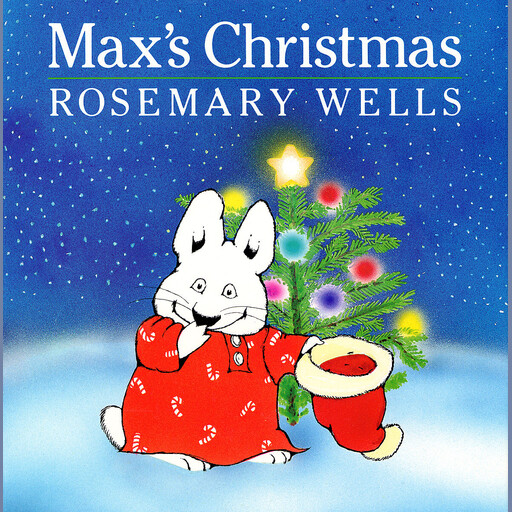 Max's Christmas, Rosemary Wells