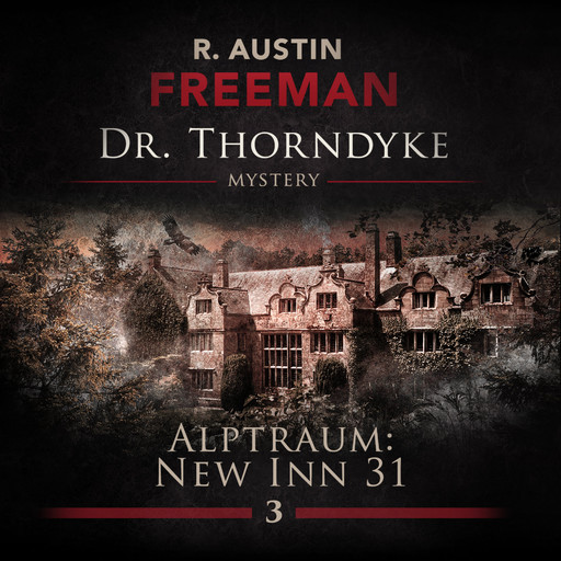 John Evelyn Thorndyke Mysterys, Folge 3: Alptraum New In 31, Ascan von Bargen, R. Austin Freeman