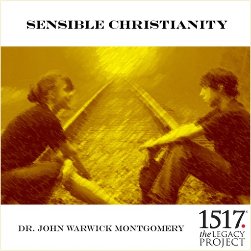 Sensible Christianity, John Montgomery