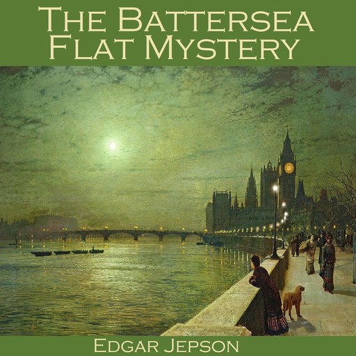 The Battersea Flat Mystery, Edgar Jepson