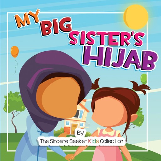 My Big Sister's Hijab, The Sincere Seeker Collection