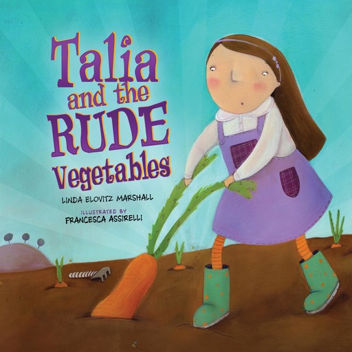 Talia and the Rude Vegetables, Linda Marshall