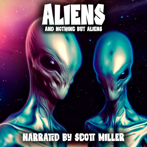 Aliens and Nothing But Aliens, Philip Dick, Ray Bradbury, Mack Reynolds, Alexander Blade, Evan Hunter, Winston Marks, Richard Lewis, John Davis, Knight Damon, William Morrison, Malcolm B. Morehart Jr., R .R. Winterbotham, Irving Cox Jr.