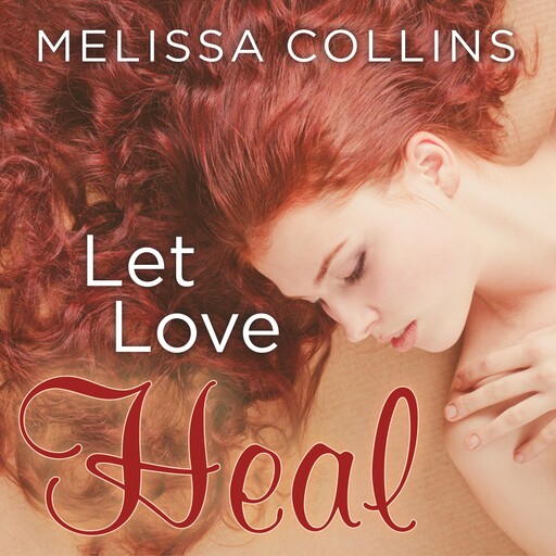 Let Love Heal, Melissa Collins