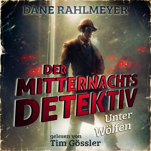 Der Mitternachtsdetektiv: Unter Wölfen - Eine Novelle, Dane Rahlmeyer