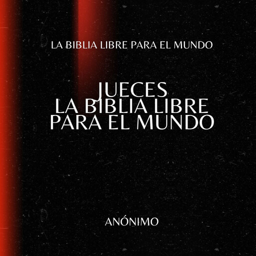 Jueces. La Biblia Libre para el Mundo, La Biblia Libre para el Mundo