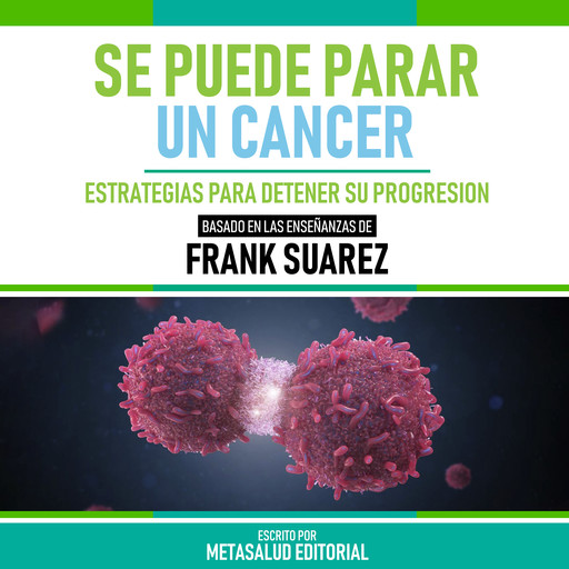 Se Puede Parar Un Cancer - Basado En Las Enseñanzas De Frank Suarez, Metasalud Editorial