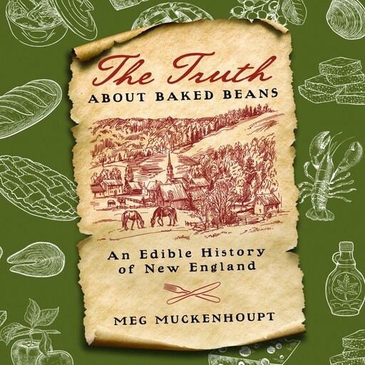 The Truth about Baked Beans, Meg Muckenhoupt