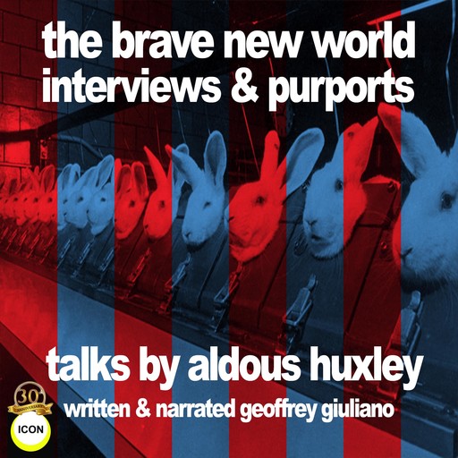 The Brave New World Interviews & Purports - Talks by Aldous Huxley, Geoffrey Giuliano