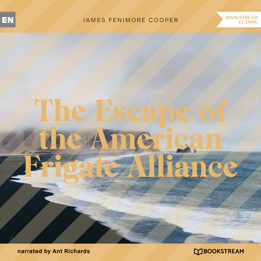 The Escape of the American Frigate Alliance (Unabridged), James Fenimore Cooper