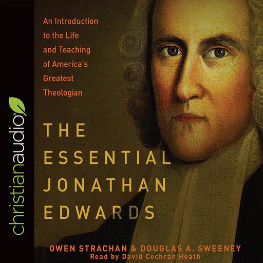 The Essential Jonathan Edwards, Owen Strachan, Douglas A. Sweeney