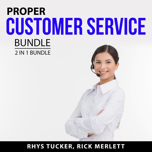 Proper Customer Service Bundle, 2 in 1 Bundle, Rick Merlett, Rhys Tucker