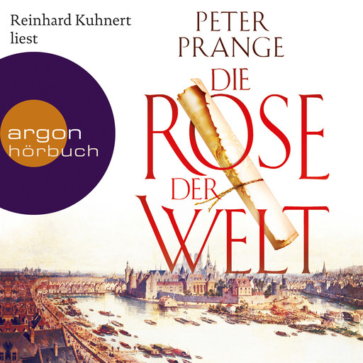 Die Rose der Welt (Autorisierte Lesefassung), Peter Prange