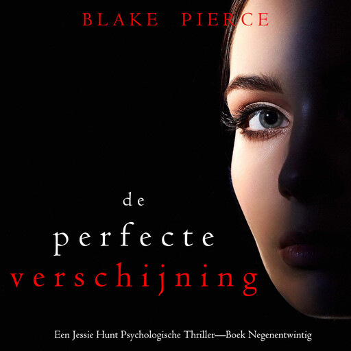 De Perfecte Verschijning (Een Jessie Hunt Psychologische Thriller—Boek Negenentwintig), Blake Pierce