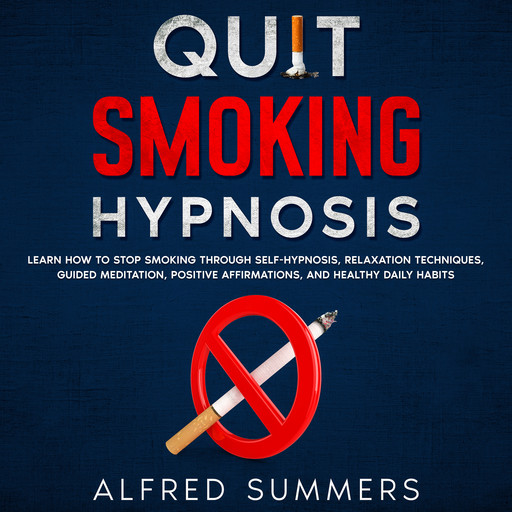 Quit Smoking Hypnosis, Alfred Summers