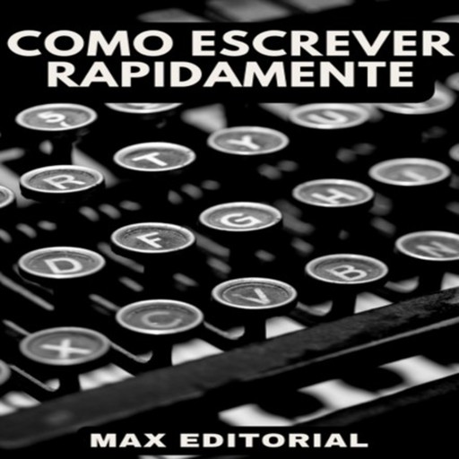 Como Escrever Rapidamente, Max Editorial