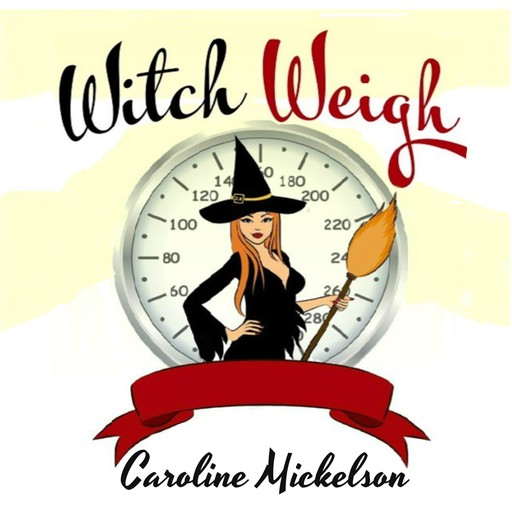 Witch Weigh, Caroline Mickelson
