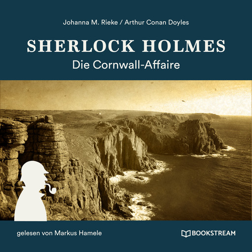 Sherlock Holmes: Die Cornwall-Affaire (Ungekürzt), Arthur Conan Doyle, Johanna M. Rieke