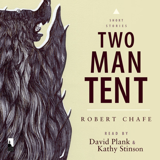 Two-Man Tent (Unabridged), Robert Chafe