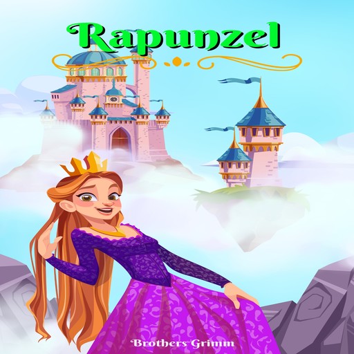 Rapunzel (Unabridged), Jakob Grimm, Wilhelm Grimm, Brothers Grimm