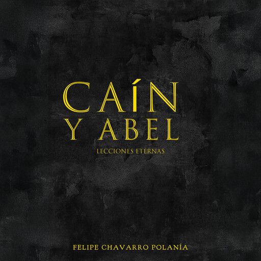 Caín y Abel, felipe Chavarro Polanía