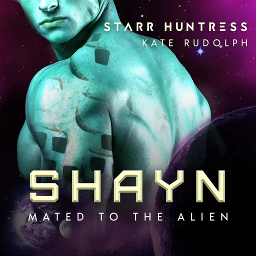 Shayn, Kate Rudolph, Starr Huntress