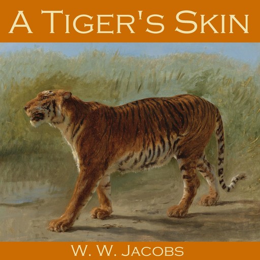 A Tiger's Skin, W.W.Jacobs