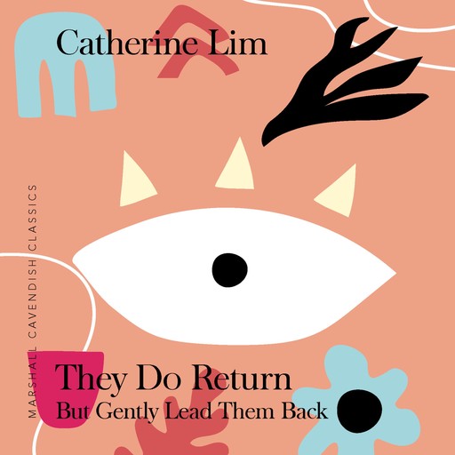 They Do Return ... But Gently Lead Them Back, Catherine Lim