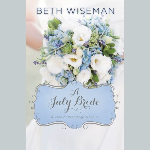 A July Bride, Beth Wiseman