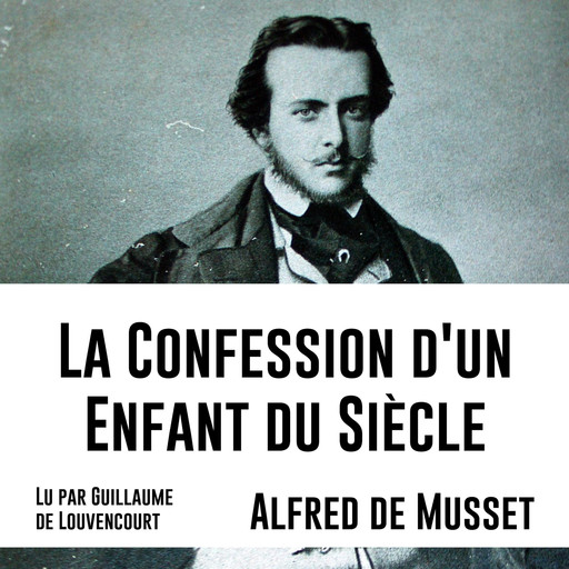 La confession d'un enfant du siècle, Alfred de Musset