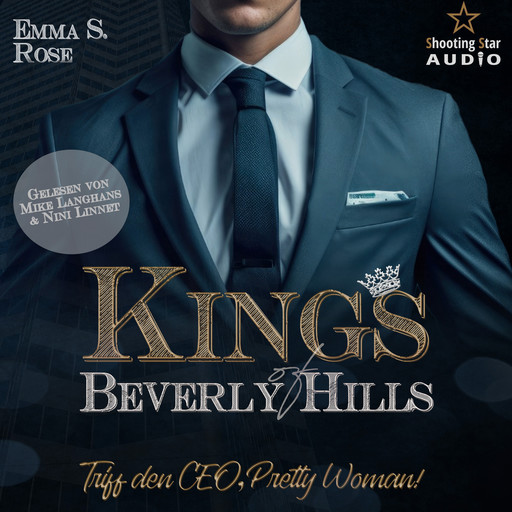 Triff den CEO, Pretty Woman! - Kings of Beverly Hills, Band 1 (ungekürzt), Emma S. Rose