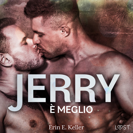 Jerry è meglio, Erin E. Keller