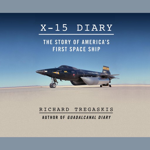 X-15 Diary, Richard Tregaskis