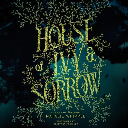 House of Ivy & Sorrow, Natalie Whipple