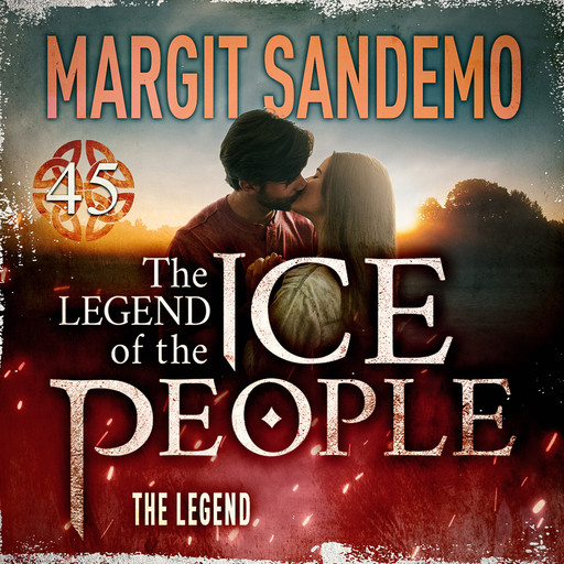 The Ice People 45 - The Legend, Margit Sandemo, Anna Halager