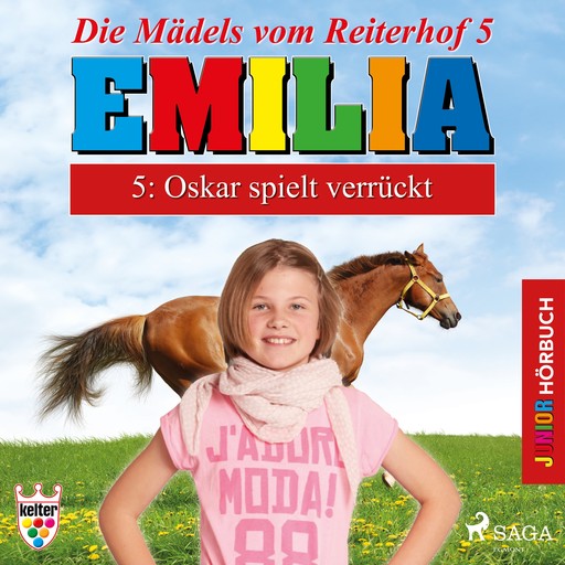 Die Mädels vom Reiterhof 5: Oskar spielt verrückt - Hörbuch Junior Emilia, Karla Schniering