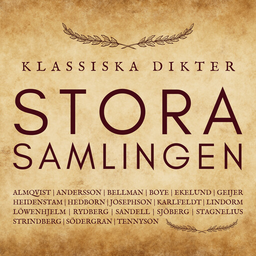 Stora Samlingen, Viktor Rydberg, Karin Boye, Dan Andersson, Verner von Heidenstam, Gustaf Fröding, Erik Axel Karlfeldt, Carl Jonas Love Almqvist, Erik Gustaf Geijer, Carl Michael Bellman, Vilhelm Ekelund, Ernst Josephson, Erik Lindorm, Harriet Löwenhjelm, Samuel Hedborn