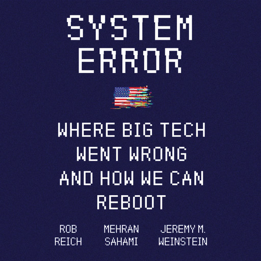 System Error, Rob Reich, Jeremy Weinstein, Mehran Sahami