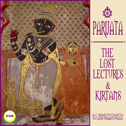 Parijata The Lost Lectures & Kirtans, A.C. Bhaktivedanta Swami Prabhupada