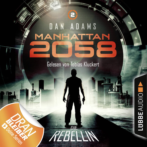 Manhattan 2058, Folge 2: Die Rebellin (Ungekürzt), Dan Adams