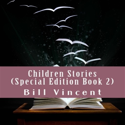 Children Stories (Special Edition Book 2), Bill Vincent