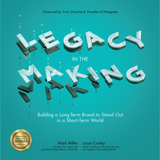 Legacy in the Making, Mark Miller, Yvon Chouinard, Lucas Conley